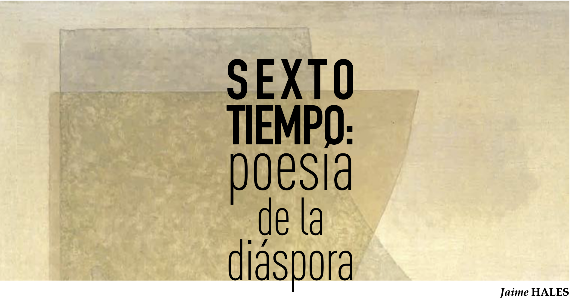 SEXTO TIEMPO: poesía de la diáspora